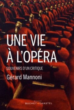 une-vie-a-lopera-souvenirs-dun-critique-par-gerard-mannoni-2