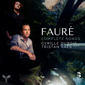 Gabriel Faure Cyrille Dubois Tristan Raes Aparte visuel